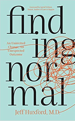 Book cover for Finding Normal by Jeff Huxford, M.D., featuring large black text with orange scribbles across the letters, on a light blue background. Subtitles: An Uninvited Change, An Unexpected Outcome.