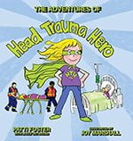 Cartoon cover of The Adventures of Head Trauma Hero showing a blonde superhero girl in green cape, with two EMTs carrying a patient on a stretcher and a child in a hospital bed in the background.