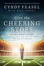 Book cover for After the Cheering Stops by Cyndy Feasel, showing a woman standing alone on a football field under bright stadium lights, with the subtitle An NFL Wifes Story of Concussions, Loss, and the Faith That Saw Her Through.